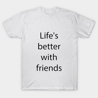 Friendship Quote 13 T-Shirt